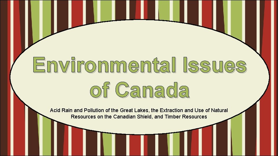 Environmental Issues of Canada Acid Rain and Pollution of the Great Lakes, the Extraction