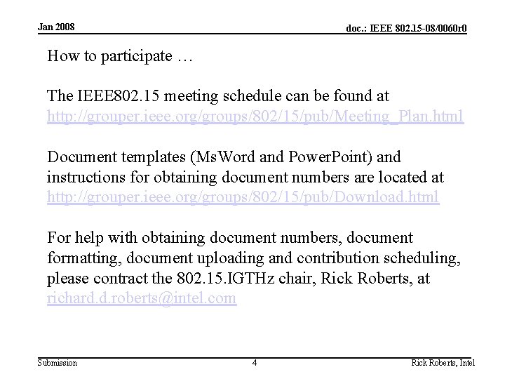 Jan 2008 doc. : IEEE 802. 15 -08/0060 r 0 How to participate …