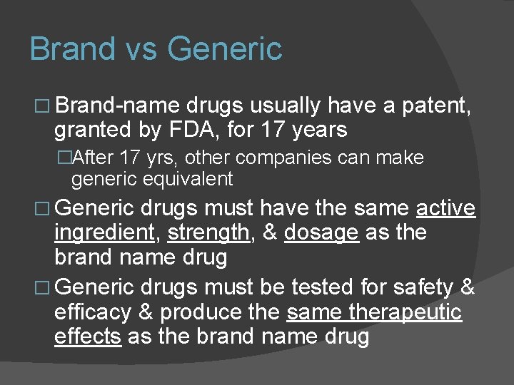 Brand vs Generic � Brand-name drugs usually have a patent, granted by FDA, for Brand vs Generic � Brand-name drugs usually have a patent, granted by FDA, for