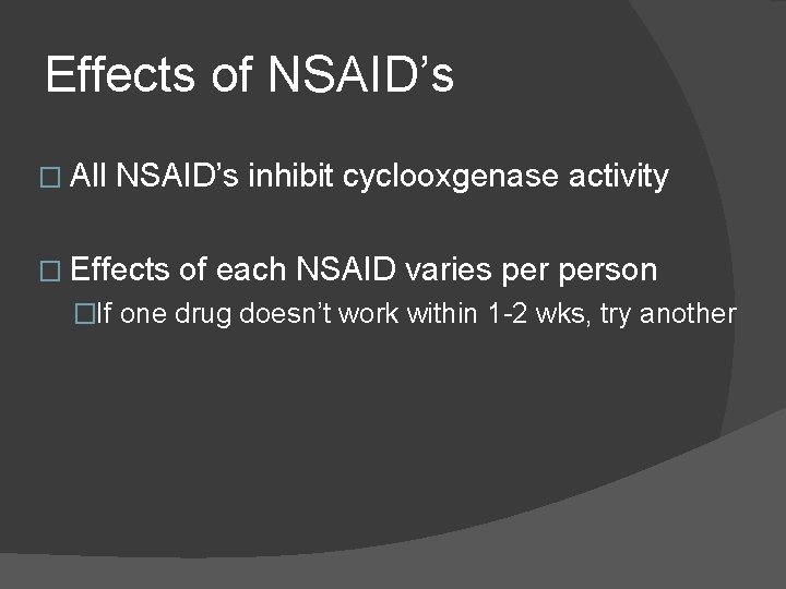 Effects of NSAID’s � All NSAID’s inhibit cyclooxgenase activity � Effects of each NSAID Effects of NSAID’s � All NSAID’s inhibit cyclooxgenase activity � Effects of each NSAID
