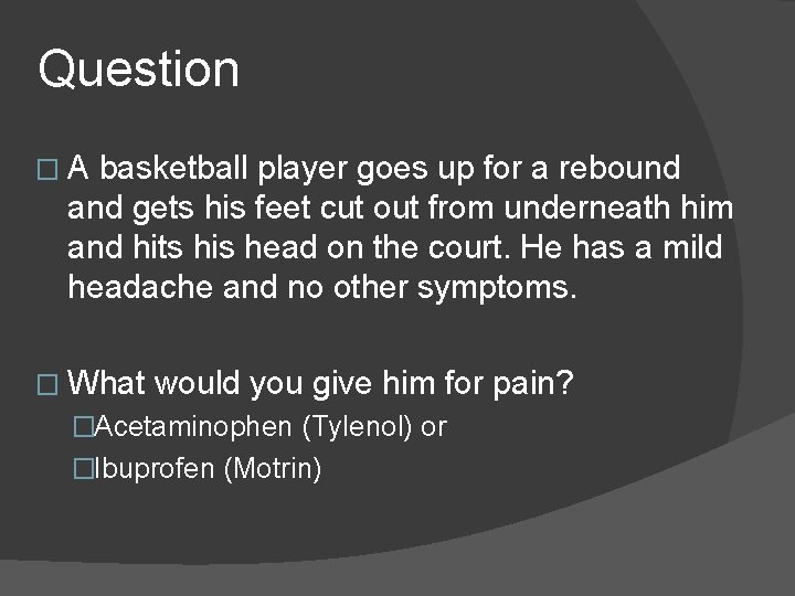 Question �A basketball player goes up for a rebound and gets his feet cut Question �A basketball player goes up for a rebound and gets his feet cut