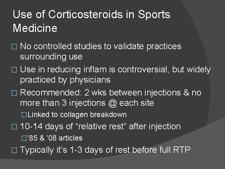 Use of Corticosteroids in Sports Medicine No controlled studies to validate practices surrounding use Use of Corticosteroids in Sports Medicine No controlled studies to validate practices surrounding use
