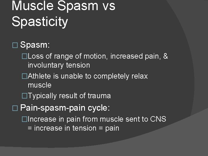 Muscle Spasm vs Spasticity � Spasm: �Loss of range of motion, increased pain, & Muscle Spasm vs Spasticity � Spasm: �Loss of range of motion, increased pain, &