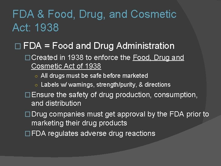 FDA & Food, Drug, and Cosmetic Act: 1938 � FDA = Food and Drug FDA & Food, Drug, and Cosmetic Act: 1938 � FDA = Food and Drug