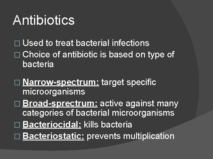 Antibiotics � Used to treat bacterial infections � Choice of antibiotic is based on Antibiotics � Used to treat bacterial infections � Choice of antibiotic is based on