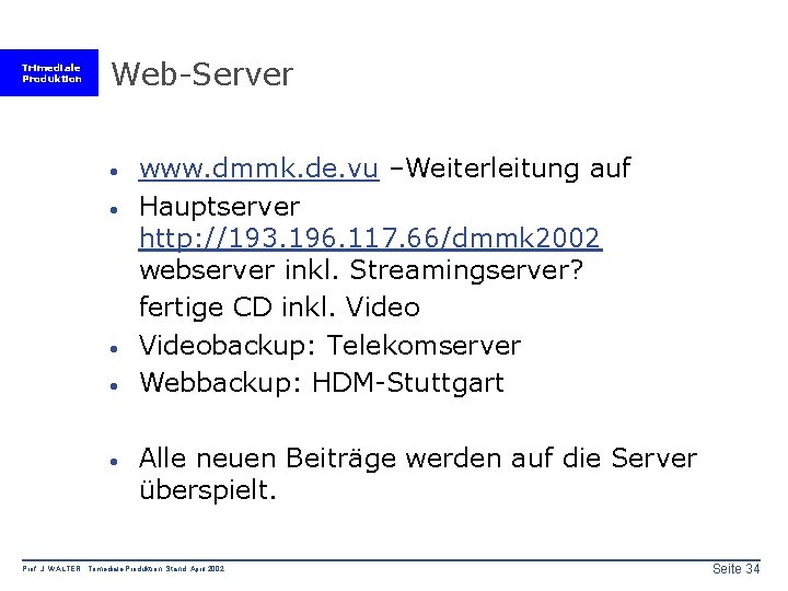 Trimediale Produktion Web-Server · · · www. dmmk. de. vu –Weiterleitung auf Hauptserver http: