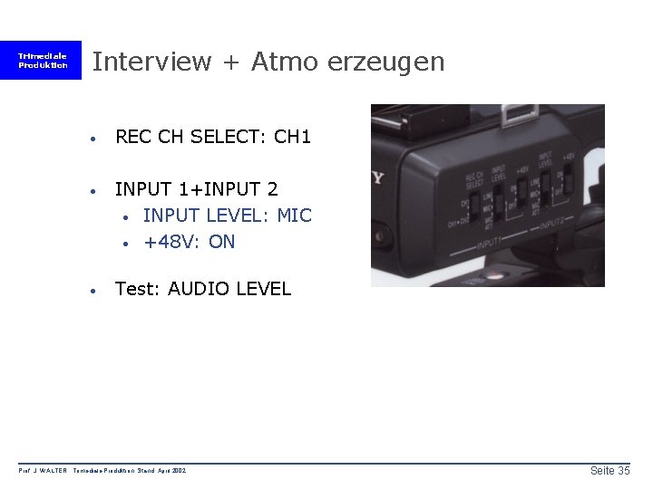 Trimediale Produktion Interview + Atmo erzeugen · REC CH SELECT: CH 1 · INPUT