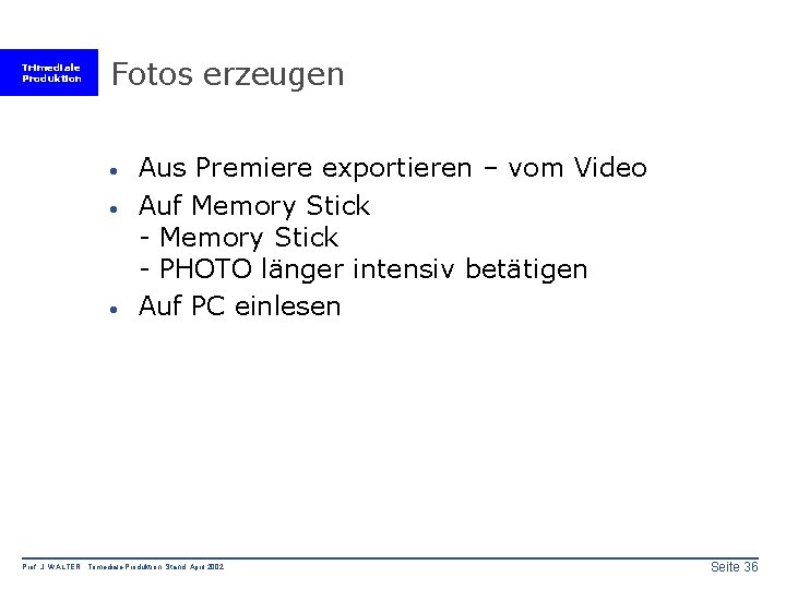 Trimediale Produktion Fotos erzeugen · · · Aus Premiere exportieren – vom Video Auf