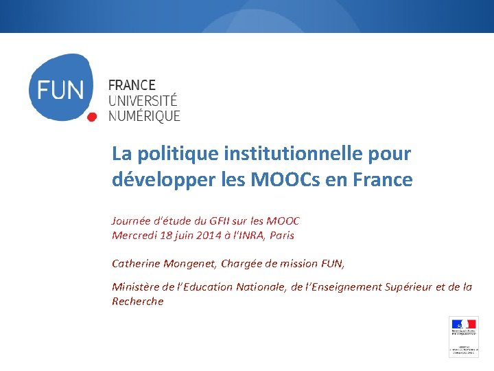 La politique institutionnelle pour développer les MOOCs en France Journée d'étude du GFII sur