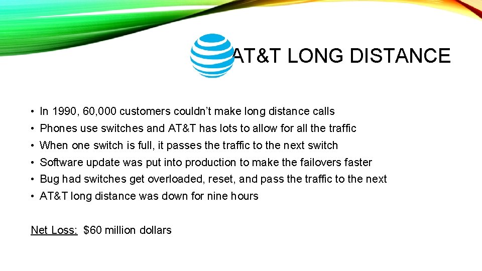 AT&T LONG DISTANCE • In 1990, 60, 000 customers couldn’t make long distance calls