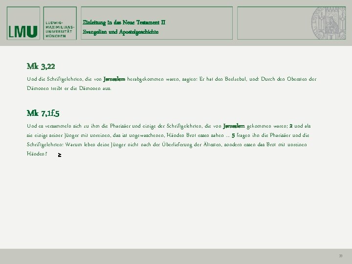 Einleitung in das Neue Testament II Evangelien und Apostelgeschichte Mk 3, 22 Und die