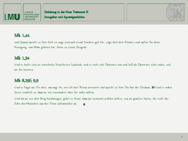 Einleitung in das Neue Testament II Evangelien und Apostelgeschichte Mk 1, 44 und (Jesus)