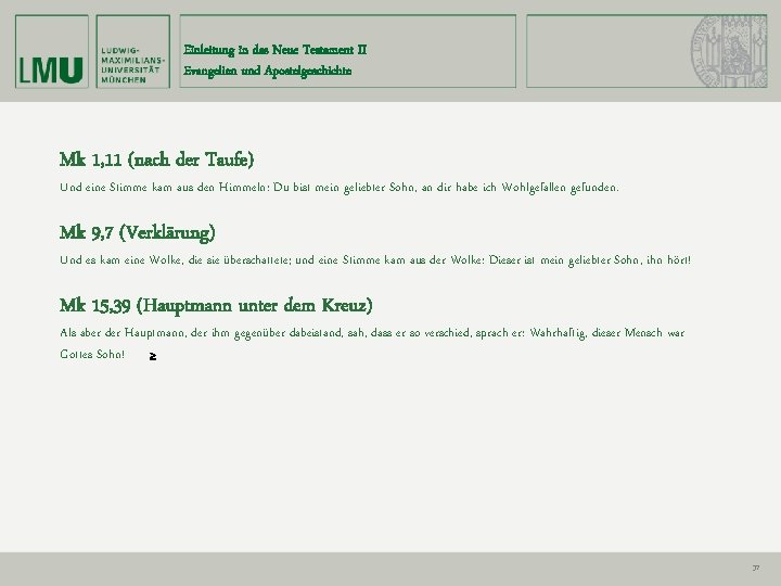 Einleitung in das Neue Testament II Evangelien und Apostelgeschichte Mk 1, 11 (nach der