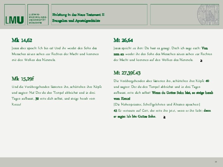 Einleitung in das Neue Testament II Evangelien und Apostelgeschichte Mk 14, 62 Jesus aber