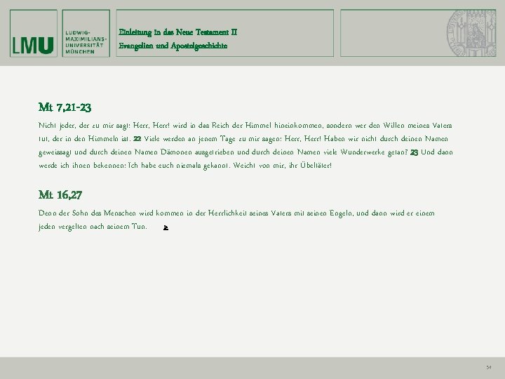 Einleitung in das Neue Testament II Evangelien und Apostelgeschichte Mt 7, 21 -23 Nicht