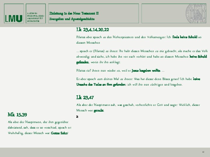 Einleitung in das Neue Testament II Evangelien und Apostelgeschichte Lk 23, 4. 14. 20.