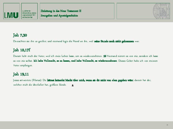 Einleitung in das Neue Testament II Evangelien und Apostelgeschichte Joh 7, 30 Da suchten