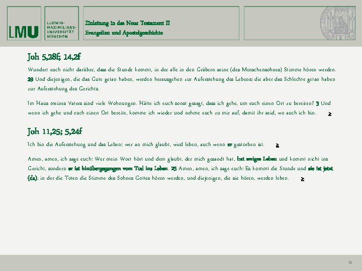 Einleitung in das Neue Testament II Evangelien und Apostelgeschichte Joh 5, 28 f; 14,