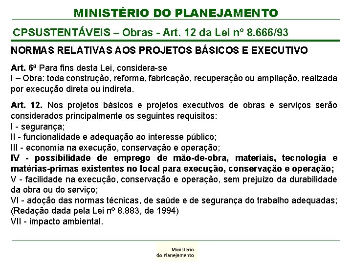 MINISTÉRIO DO PLANEJAMENTO CPSUSTENTÁVEIS – Obras - Art. 12 da Lei nº 8. 666/93