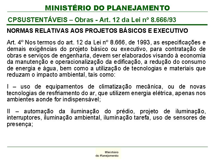 MINISTÉRIO DO PLANEJAMENTO CPSUSTENTÁVEIS – Obras - Art. 12 da Lei nº 8. 666/93