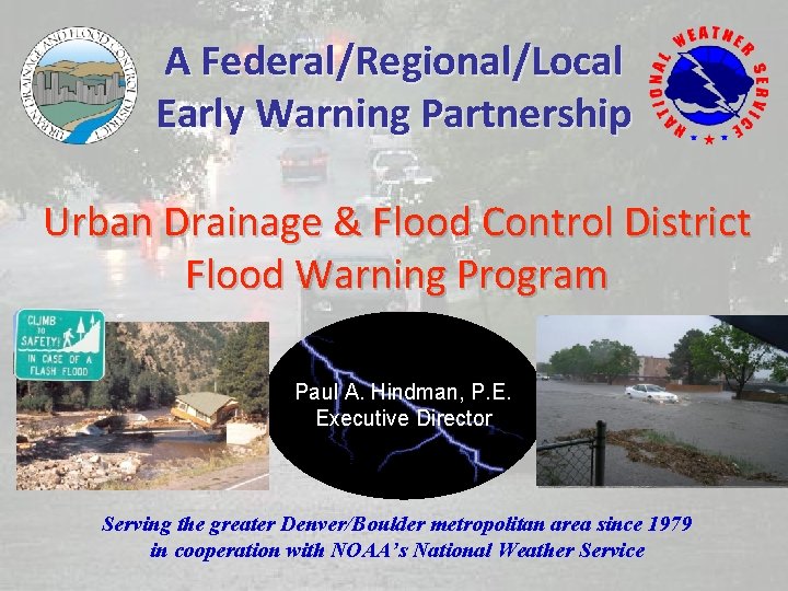 A Federal/Regional/Local Early Warning Partnership Urban Drainage & Flood Control District Flood Warning Program
