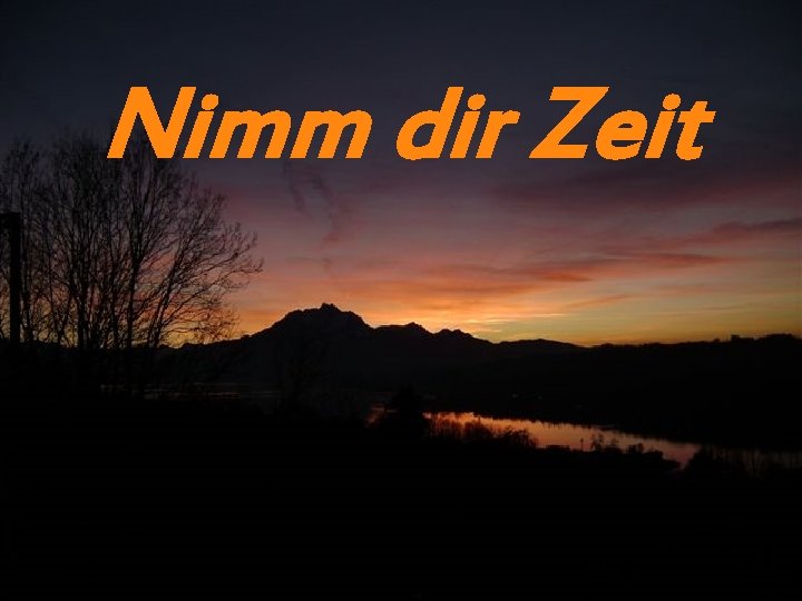 Nimm dir Zeit 