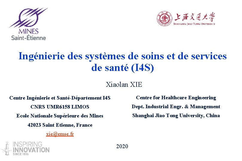 Ingénierie des systèmes de soins et de services de santé (I 4 S) Xiaolan