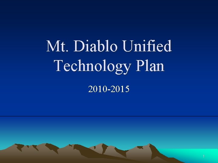Mt. Diablo Unified Technology Plan 2010 -2015 1 