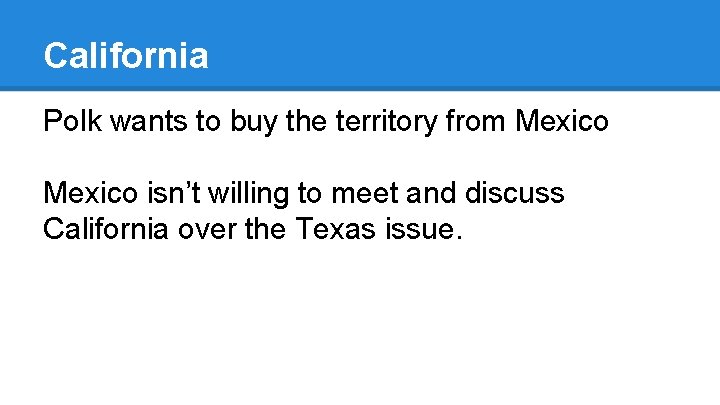 California Polk wants to buy the territory from Mexico isn’t willing to meet and