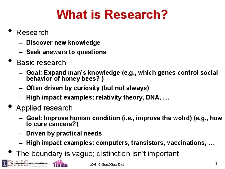 What is Research? • • Research – Discover new knowledge – Seek answers to