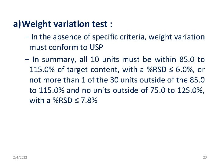 a) Weight variation test : – In the absence of specific criteria, weight variation