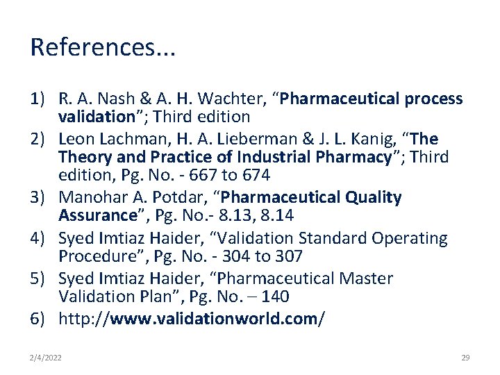 References. . . 1) R. A. Nash & A. H. Wachter, “Pharmaceutical process validation”;