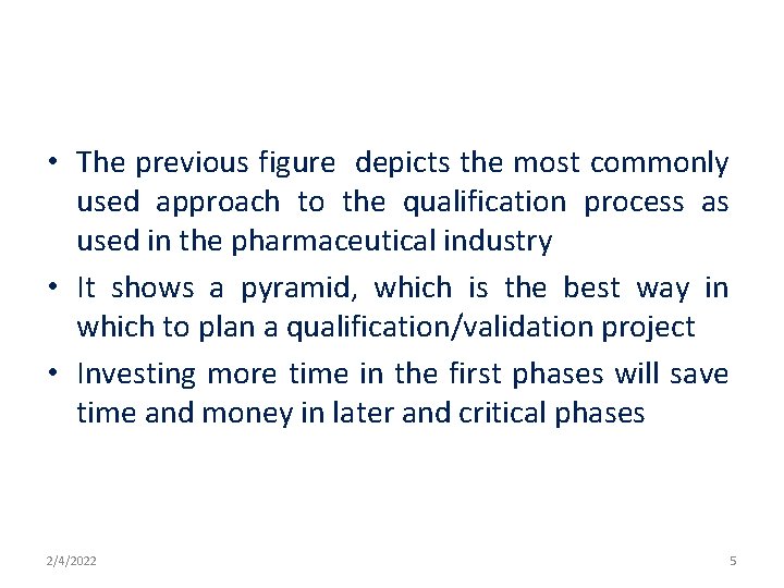  • The previous figure depicts the most commonly used approach to the qualification