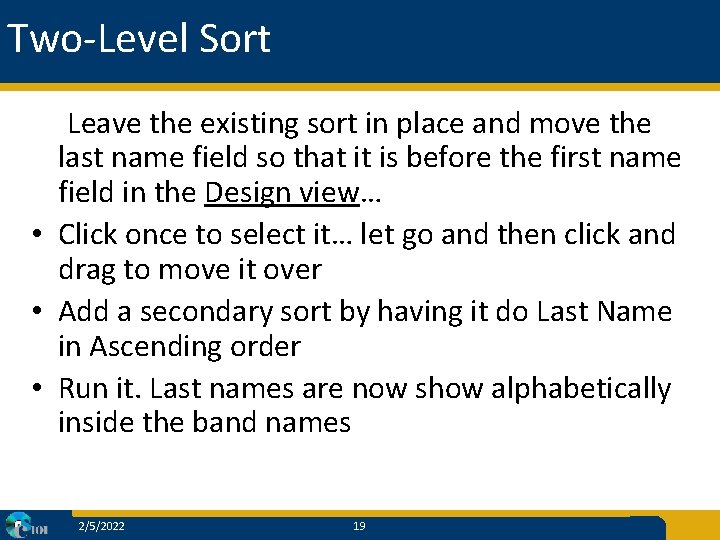 Two-Level Sort Leave the existing sort in place and move the last name field