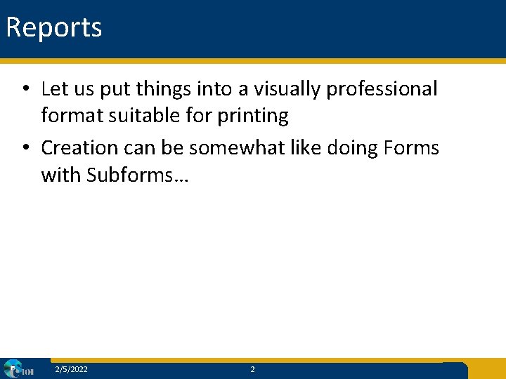 Reports • Let us put things into a visually professional format suitable for printing
