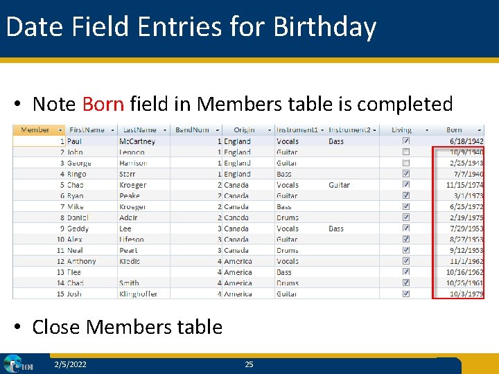 Date Field Entries for Birthday • Note Born field in Members table is completed
