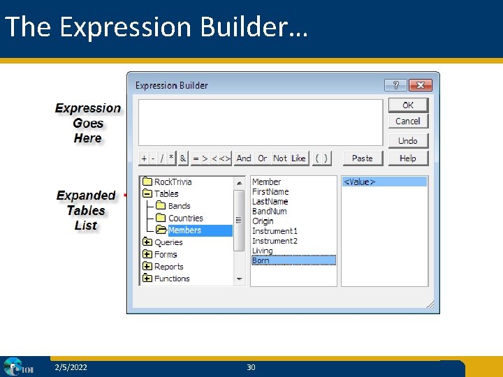 The Expression Builder… 2/5/2022 30 