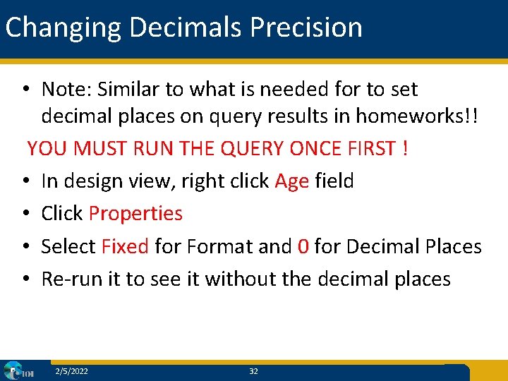 Changing Decimals Precision • Note: Similar to what is needed for to set decimal