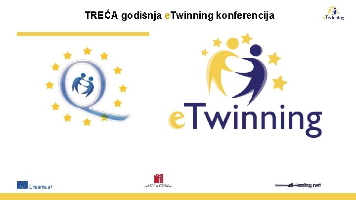 TREĆA godišnja e. Twinning konferencija www. etwinning. net 