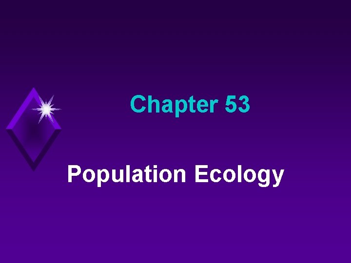 Chapter 53 Population Ecology 