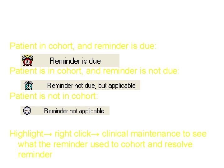 Determine status is correct Patient in cohort, and reminder is due: Patient is in