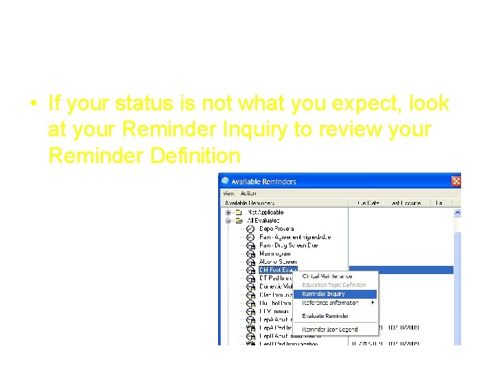 Troubleshooting unexpected findings • If your status is not what you expect, look at Troubleshooting unexpected findings • If your status is not what you expect, look at