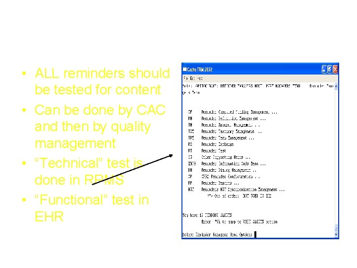 Testing Reminders in RPMS • ALL reminders should be tested for content • Can