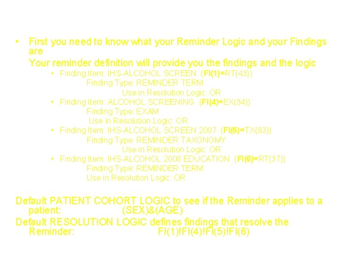 Reminder Test • First you need to know what your Reminder Logic and your Reminder Test • First you need to know what your Reminder Logic and your