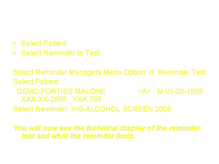 Reminder Test • Select Patient • Select Reminder to Test Select Reminder Managers Menu
