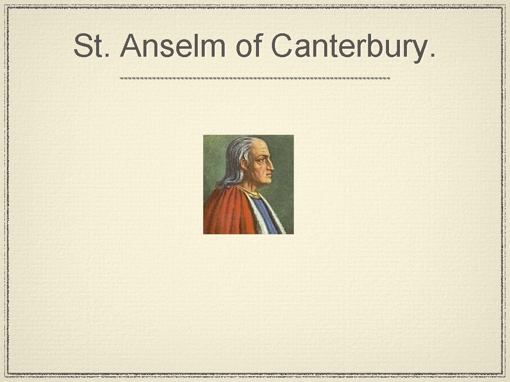 St. Anselm of Canterbury. 