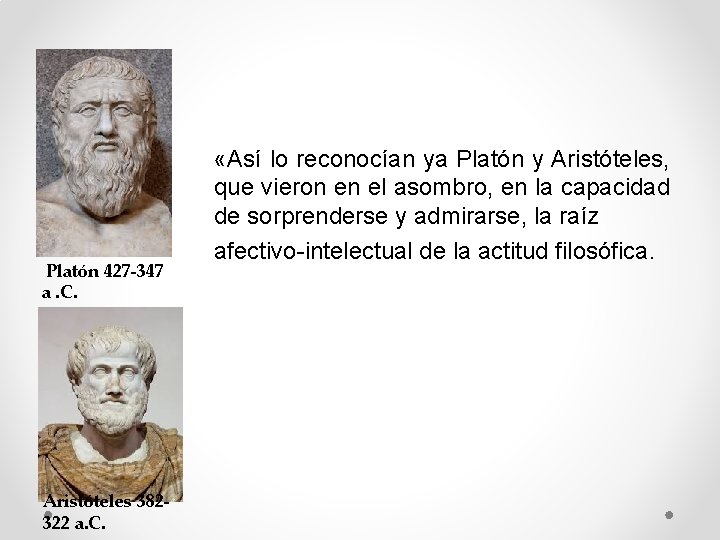 Platón 427 -347 a. C. Aristóteles 382322 a. C. «Así lo reconocían ya Platón