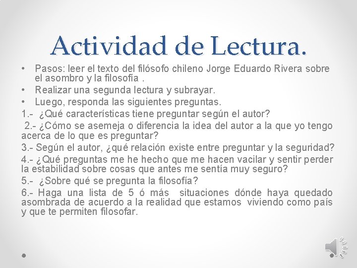 Actividad de Lectura. • Pasos: leer el texto del filósofo chileno Jorge Eduardo Rivera