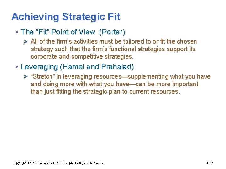 Achieving Strategic Fit • The “Fit” Point of View (Porter) Ø All of the