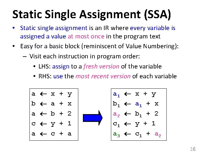 Static Single Assignment (SSA) • Static single assignment is an IR where every variable